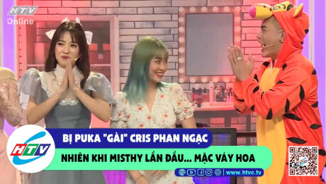 Xem Show CLIP HÀI Bị Puka "gài" Cris Phan ngạc nhiên khi MisThy lần đầu...mặc váy HD Online.
